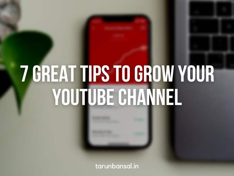 7 Great Tips to Grow your YouTube channel